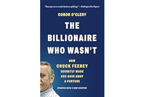 The Billionaire Who Wasn't: How Chuck Feeney Secretly Made and Gave Away a Fortune