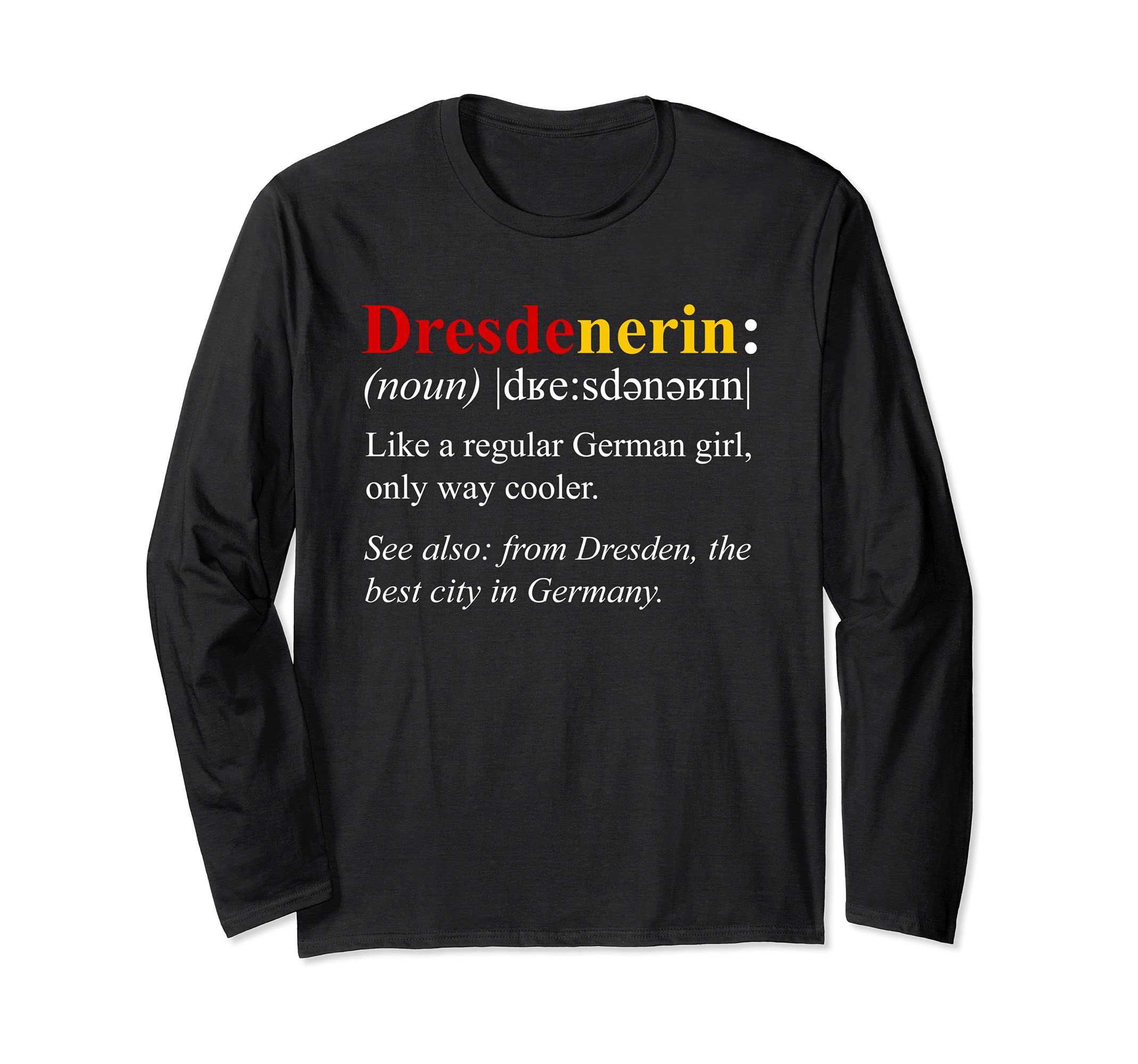 Germany Flag Dresden Design - Dresdenerin Definition Long Sleeve T-Shirt