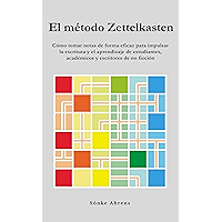 El método Zettelkasten: Cómo tomar notas de forma eficaz para impulsar la escritura y el aprendizaje de estudiantes… book cover