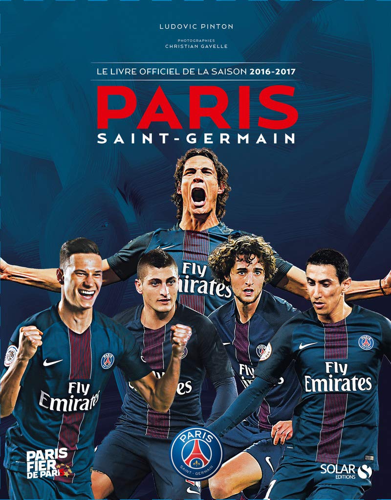 Paris Saint Germain Le Livre Officiel De La Saison 2016 - 