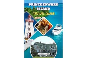PRINCE EDWARD ISLAND TRAVEL GUIDE 2026: Explore PEI with Expert Tips Local Stories Top Attractions Beautiful Trails and Authe