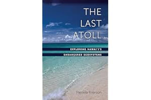 The Last Atoll: Exploring Hawai'i's Endangered Ecosystems