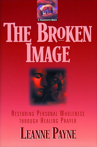 Download The Broken Image: Restoring Personal Wholeness through Healing Prayer (English Edition) PDF