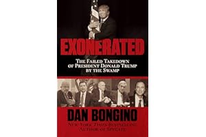 Exonerated: The Failed Takedown of President Donald Trump by the Swamp