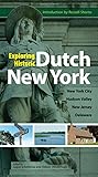Exploring Historic Dutch New York: New York City * Hudson Valley * New Jersey * Delaware