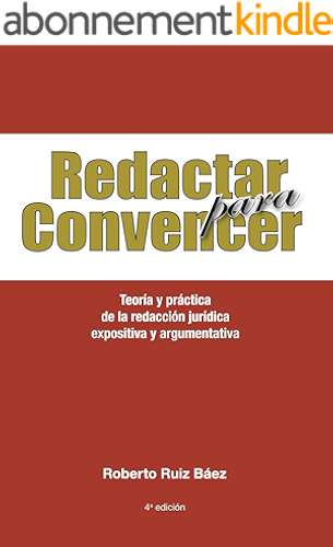 Download Redactar para Convencer: Teoría y práctica de la redacción jurídica expositiva y argumentativa (Spanish Edition) PDF