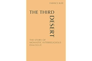 The Third Desert: The Story of Monastic Interreligious Dialogue
