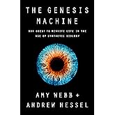 The Genesis Machine: Our Quest to Rewrite Life in the Age of Synthetic Biology