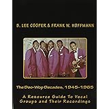 The Doo-Wop Decades, 1945-1965: A Resource Guide To Vocal Groups and Their Recordings