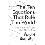 The Ten Equations That Rule the World: And How You Can Use Them Too
