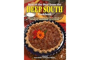Best of the Best from the Deep South Cookbook: Selected Recipes from the Favorite Cookbooks of Louisana, Mississippi, and Alabama