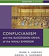 Confucianism and the Succession Crisis of the Wanli Emperor, 1587 (Reacting to the Past)