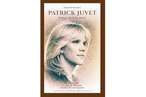 PATRICK JUVET Enfant de la Lumière: De Brel à Jul Ce que la chanson raconte de son époque