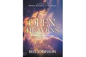 Open Heavens: Position Yourself to Encounter the God of Revival