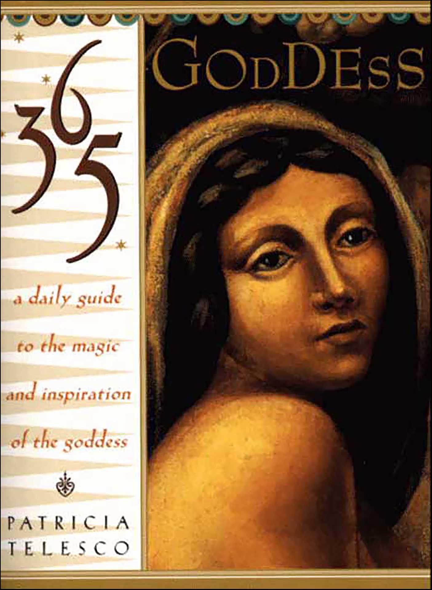 365 Goddess: A Daily Guide To the Magic and