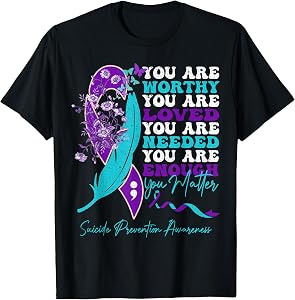 Suicide Prevention Awareness Positive Motivational Quote T-Shirt