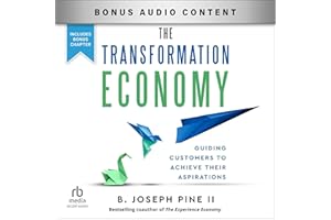 The Transformation Economy: Guiding Customers to Achieve Their Aspirations