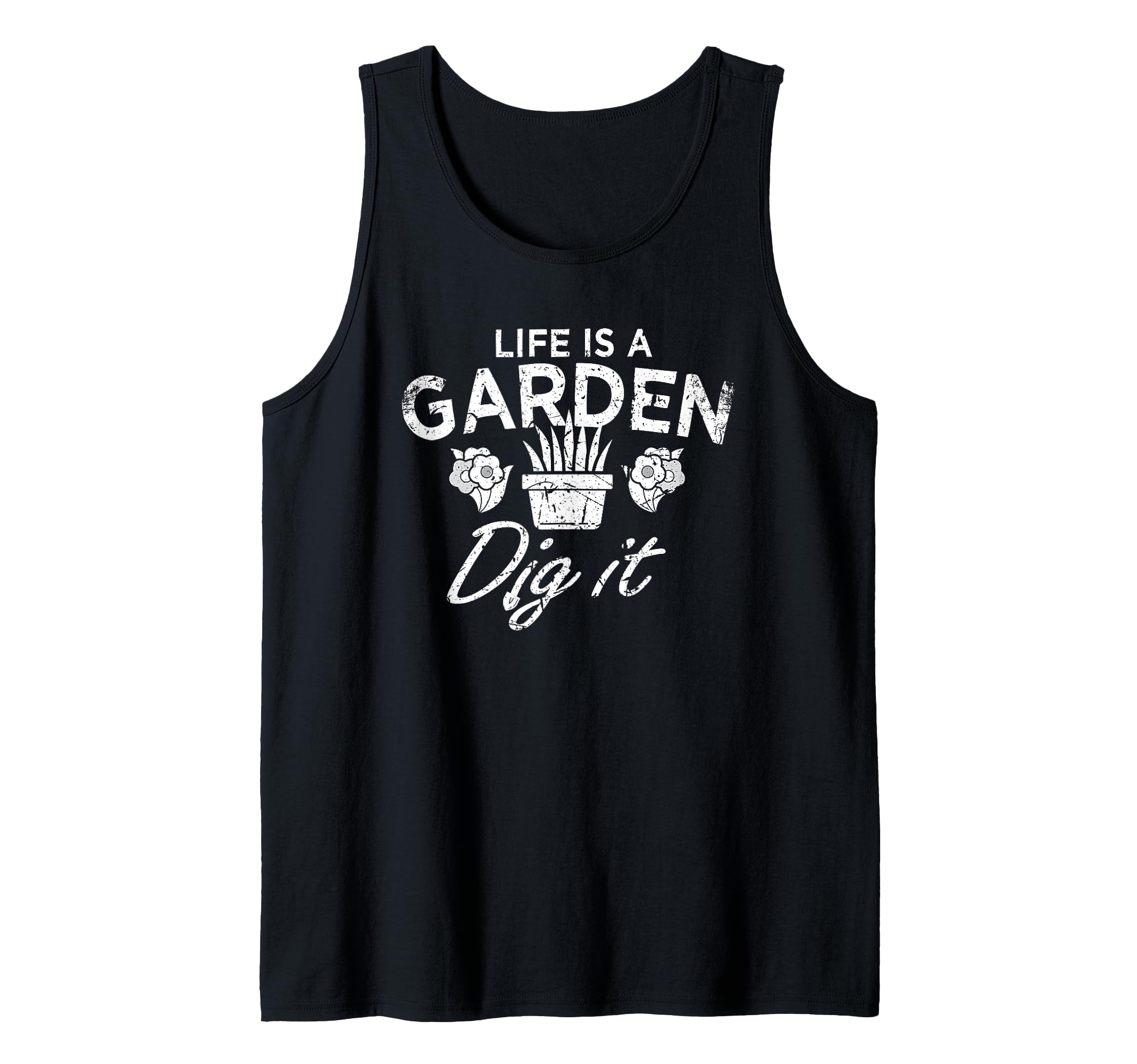 Funny Vintage style Gardening Life is a Garden Dig it Tank Top