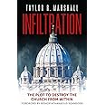 Infiltration: The Plot to Destroy the Church from Within
