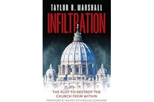 Infiltration: The Plot to Destroy the Church from Within