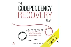 The Codependency Recovery Plan: A 5-Step Guide to Understand, Accept, and Break Free from the Codependent Cycle