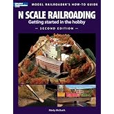 N Scale Railroading: Getting Started in the Hobby (Model Railroader's How-To Guide)