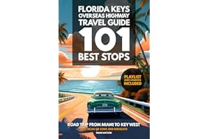 Florida Keys Overseas Highway Travel Guide - 101 Best Stops: Road Trip from Miami to Key West - Guidebook with Planner, Maps, Playlist & Logbook