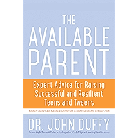 The Available Parent: Expert Advice for Raising Successful, Resilient, and Connected Teens and Tweens book cover The Available Parent: Expert Advice for Raising Successful, Resilient, and Connected Teens and Tweens book cover