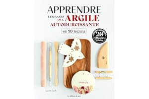 Apprendre les bases de l'argile autodurcissante en 10 leçons