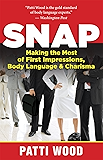 Snap: Making the Most of First Impressions, Body Language, and Charisma