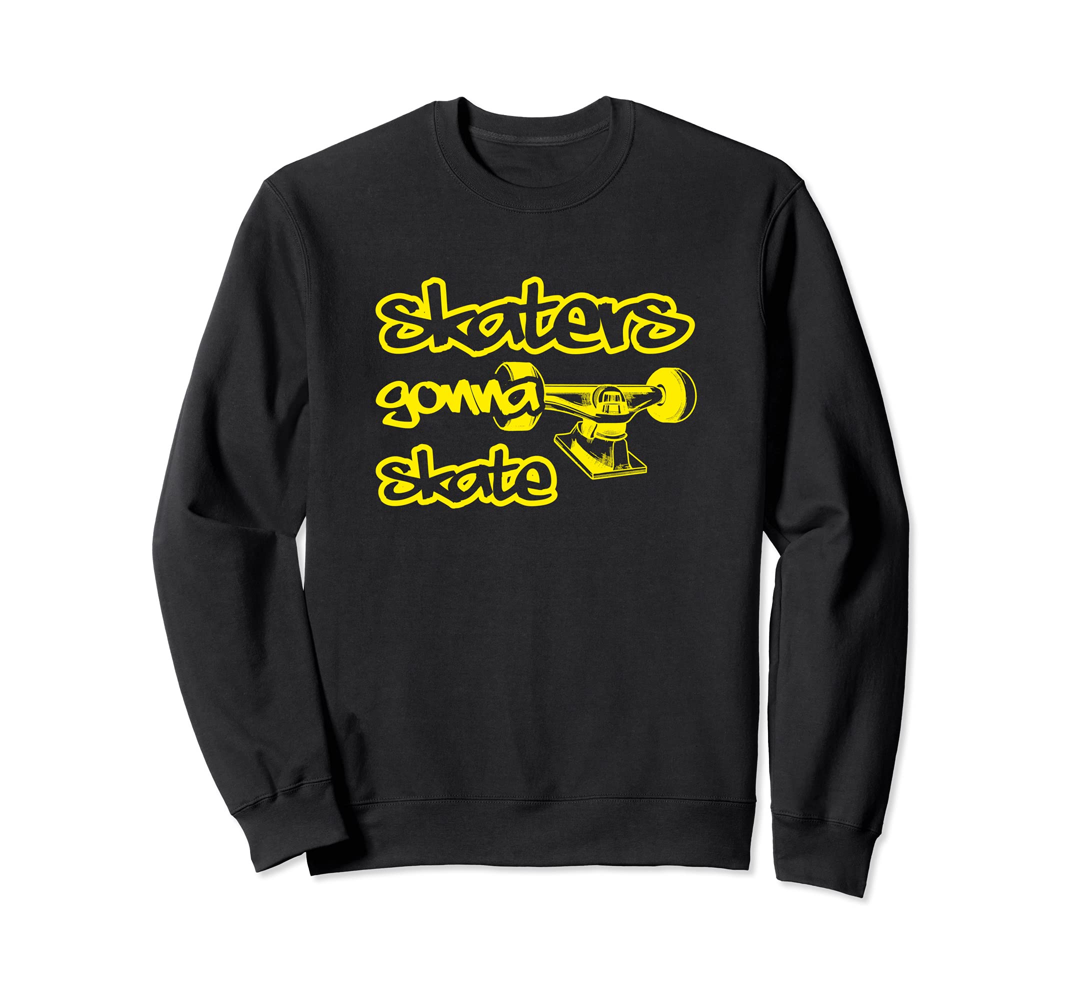 Skaters Gonna Skate, Skateboarding Sweatshirt
