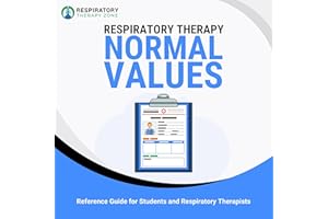 Respiratory Therapy Normal Values: Reference Guide for Students and Respiratory Therapists