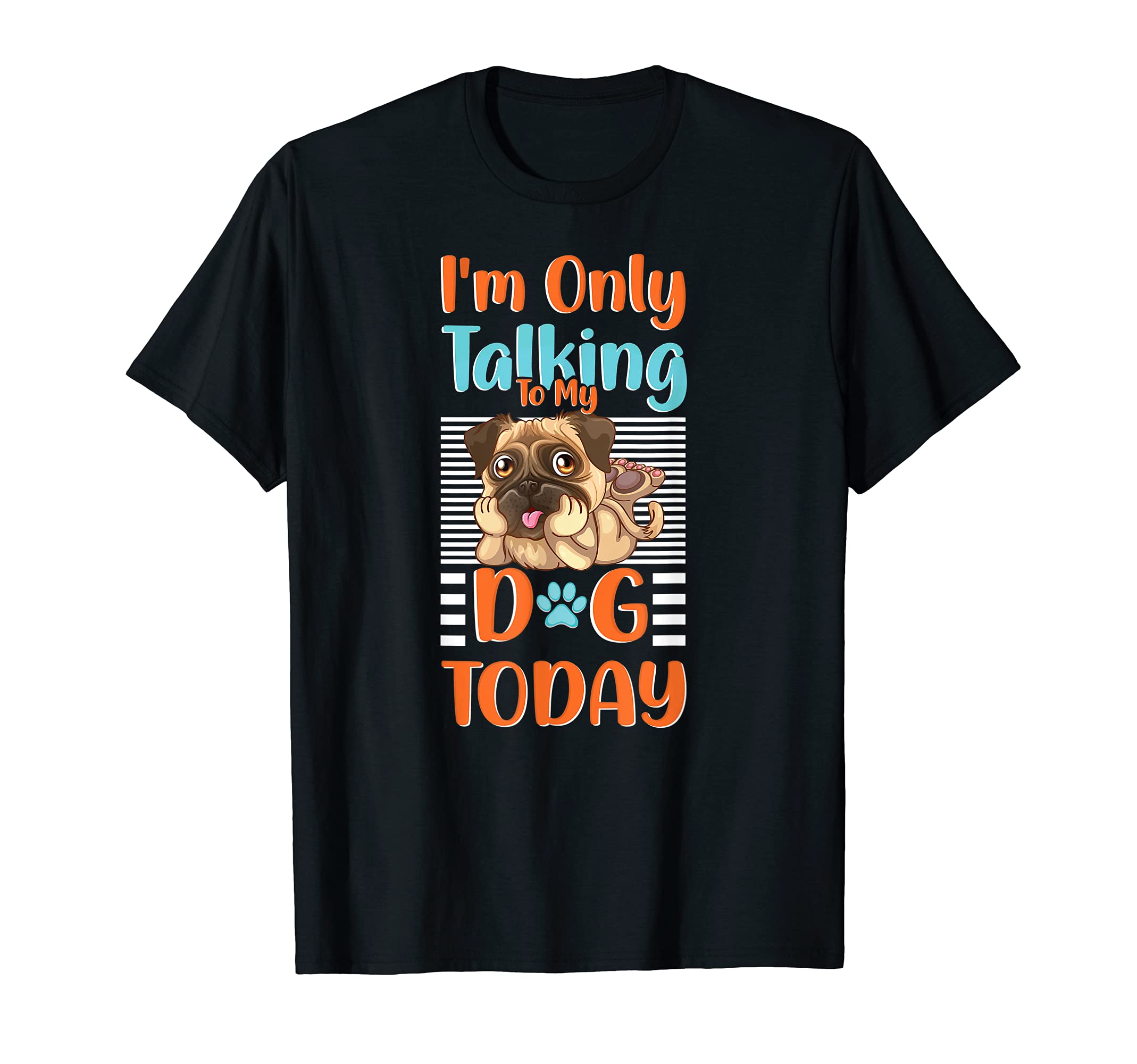 I'm Only Talking to My Dog Today - Groomer Cuddler Dog Care T-Shirt