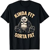 Kinda Fit Sorta Fat Funny Gym Panda Weightlifting Workout T-Shirt