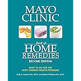 Mayo Clinic Book of Home Remedies (Second edition): What to do for the Most Common Health Problems