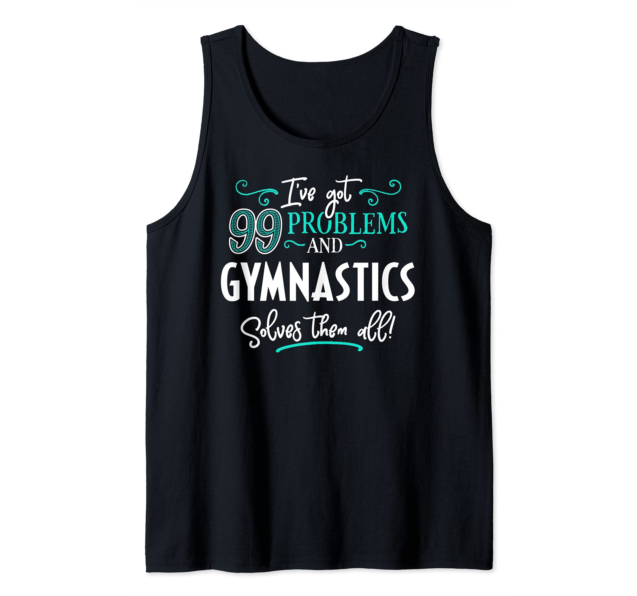 Gymnastics Design Gift - Gymnastics Solves Them All! Tank Top