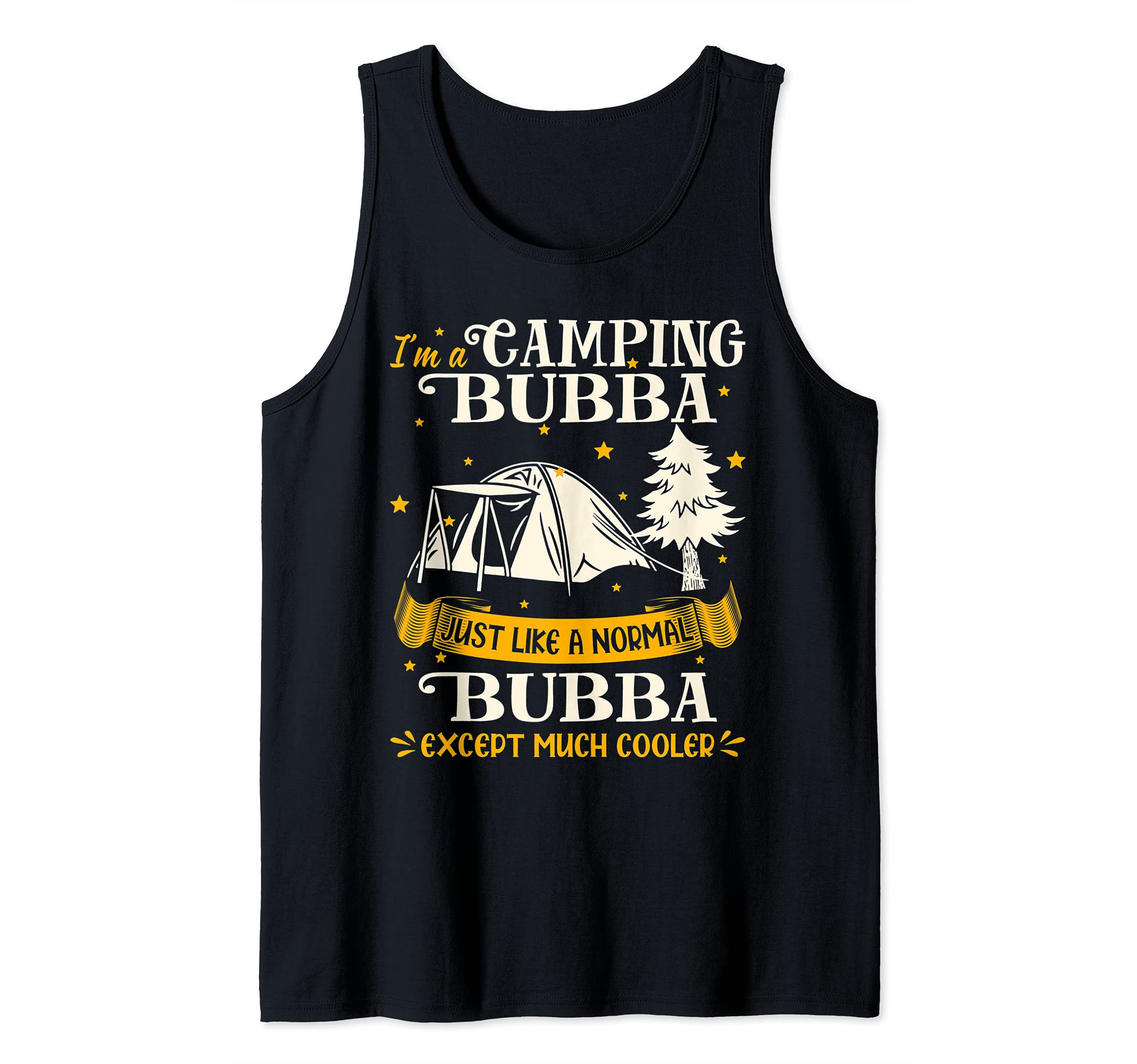 Camping Bubba Much Cooler Gift For Bubba Tank Top