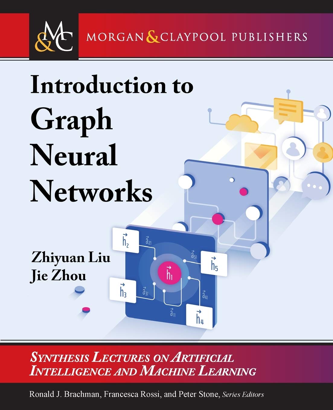 Introduction To Graph Neural Networks Synthesis Lectures On Artificial Intelligence And Machine Le Liu Zhiyuan Zhou Jie 9781681737652 Amazon Com Books