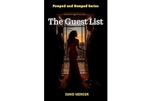 The Guest List: A Menage Romance With Cruel Alphas (Pumped and Dumped)