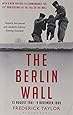 The Berlin Wall: 13 August 1961 - 9 November 1989