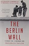The Berlin Wall: 13 August 1961 - 9 November 1989