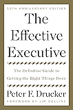 The Effective Executive: The Definitive Guide to Getting the Right Things Done (Harperbusiness Essentials)