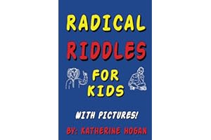 Radical Riddles for Kids - With Pictures!