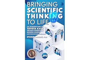 Bringing scientific thinking to life: An introduction to Toyota Kata for next-generation business leaders (and those who would like to be)