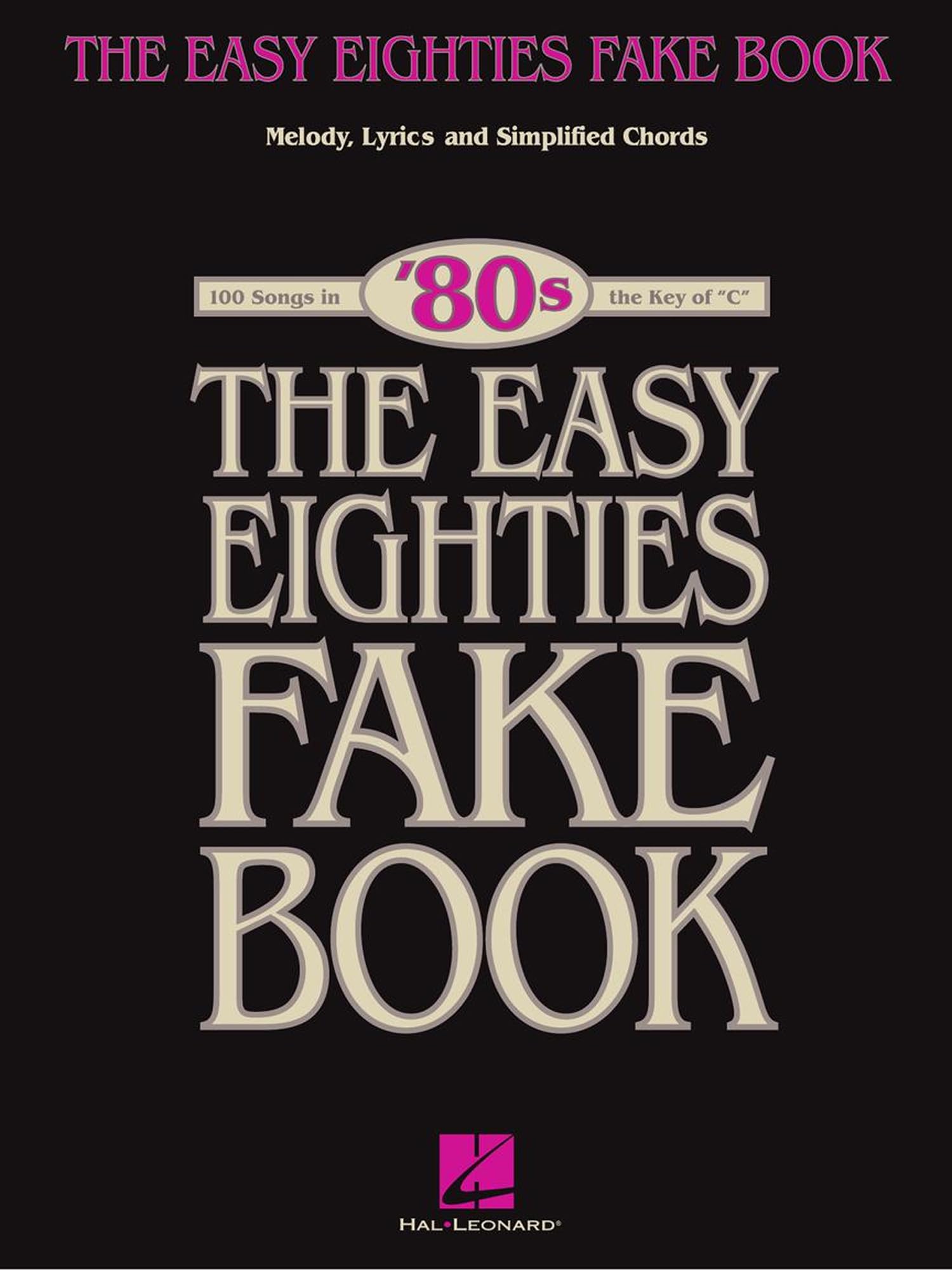 The Easy Eighties Fake Book: 100 Songs in the Key of C