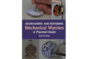 Maintaining and Repairing Mechanical Watches: A Practical Guide