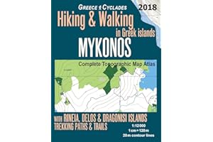 Mykonos Greece Cyclades Complete Topographic Map Atlas Hiking & Walking in Greek Islands Rineia, Delos & Dragonisi Islands Trekking Paths & Trails ... Map (Hopping Greek Islands Travel Guide Maps)