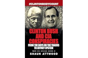 Clinton Bush and CIA Conspiracies: From The Boys on the Tracks to Jeffrey Epstein (War on Drugs)