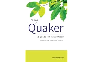 Being a Quaker: A Guide for Newcomers