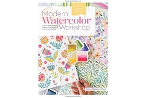Modern Watercolor Workshop: Learn to Paint Geometric Shapes, Floral Designs & Other Repeat Patterns - A Calm & Creative Appro
